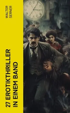 Serner |  27 Erotikthriller in einem Band (Kommentiert) | eBook | Sack Fachmedien