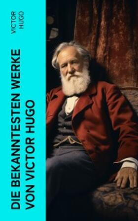 Hugo |  Die bekanntesten Werke von Victor Hugo | eBook | Sack Fachmedien