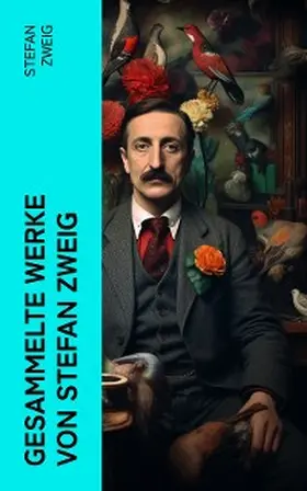 Zweig |  Gesammelte Werke von Stefan Zweig (Kommentiert) | eBook | Sack Fachmedien