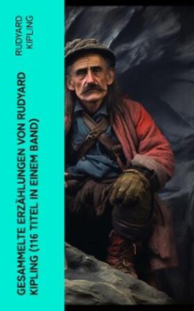 Kipling |  Gesammelte Erzählungen von Rudyard Kipling (116 Titel in einem Band) | eBook | Sack Fachmedien