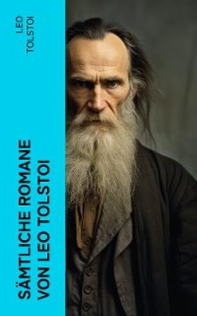 Tolstoi |  Sämtliche Romane von Leo Tolstoi | eBook | Sack Fachmedien