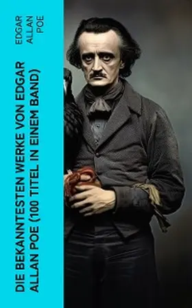 Poe |  Die bekanntesten Werke von Edgar Allan Poe (100 Titel in einem Band) | eBook | Sack Fachmedien