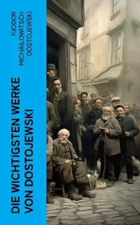 Dostojewski |  Die wichtigsten Werke von Dostojewski | eBook | Sack Fachmedien