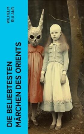 Ruland |  Die beliebtesten Märchen des Orients | eBook | Sack Fachmedien
