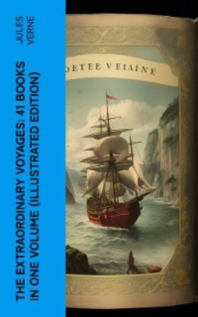 Verne |  The Extraordinary Voyages: 41 Books in One Volume (Illustrated Edition) | eBook | Sack Fachmedien