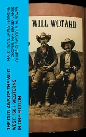 Twain / Lillibridge / Adams |  The Outlaws of the Wild West: 150+ Westerns in One Edition | eBook | Sack Fachmedien