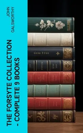 Galsworthy | The Forsyte Collection - Complete 9 Books (Annotated) | E-Book | www.sack.de