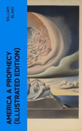 Blake |  AMERICA A PROPHECY (Illustrated Edition) (Annotated) | eBook | Sack Fachmedien