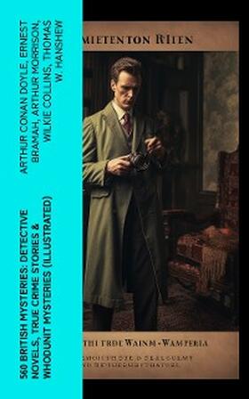 Doyle / Williamson / Freeman |  560 British Mysteries: Detective Novels, True Crime Stories & Whodunit Mysteries (Illustrated) | eBook | Sack Fachmedien