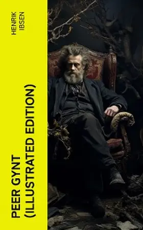 Ibsen |  PEER GYNT (Illustrated Edition) (Annotated) | eBook | Sack Fachmedien