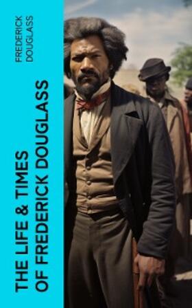 Douglass |  The Life & Times of Frederick Douglass | eBook | Sack Fachmedien