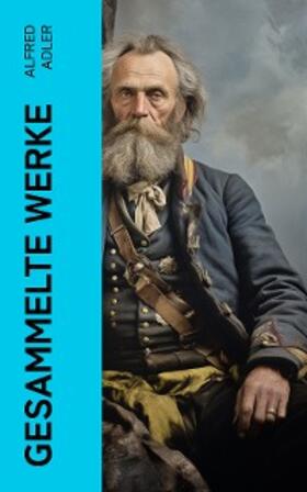 Adler |  Gesammelte Werke (Kommentiert) | eBook | Sack Fachmedien