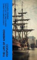 Columbus / de Casas / Vespucci |  The Life of Amerigo Vespucci | eBook | Sack Fachmedien