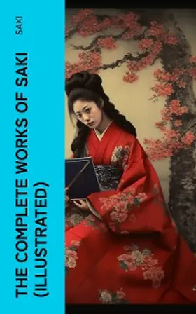 Saki |  The Complete Works of Saki (Illustrated) | eBook | Sack Fachmedien