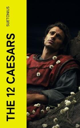 Suetonius |  THE 12 CAESARS | eBook | Sack Fachmedien