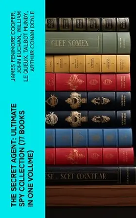 Cooper / White / Baden-Powell |  The Secret Agent: Ultimate Spy Collection (77 Books in One Volume) | eBook | Sack Fachmedien