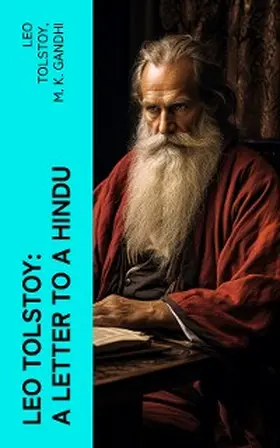 Tolstoy / Gandhi |  Leo Tolstoy: A Letter to a Hindu (Annotated) | eBook | Sack Fachmedien