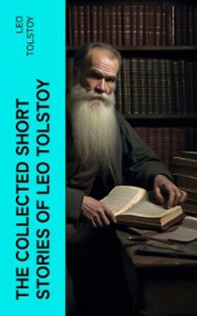 Tolstoy |  The Collected Short Stories of Leo Tolstoy | eBook | Sack Fachmedien