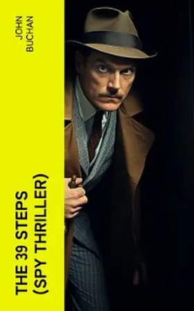 Buchan |  THE 39 STEPS (Spy Thriller) (Annotated) | eBook | Sack Fachmedien