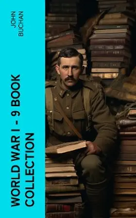 Buchan |  World War I - 9 Book Collection (Annotated) | eBook | Sack Fachmedien