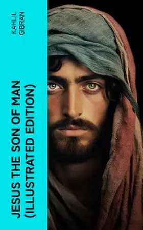 Gibran | Jesus the Son of Man (Illustrated Edition) (Annotated) | E-Book | www.sack.de