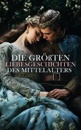 Scott / Kleist / Raabe |  Die größten Liebesgeschichten des Mittelalters | eBook | Sack Fachmedien