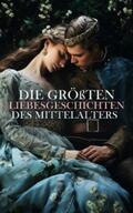 Scott / Hugo / Sienkiewicz |  Die größten Liebesgeschichten des Mittelalters | eBook | Sack Fachmedien
