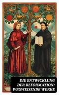 Luther / von Ranke / Huch |  Die Entwicklung der Reformation: Wegweisende Werke | eBook | Sack Fachmedien