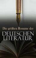 Kafka / Goethe / Rilke |  Die größten Romane der deutschen Literatur | eBook | Sack Fachmedien