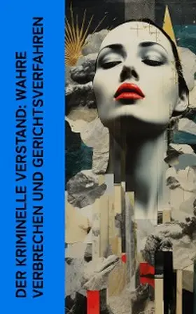 Neumeyer / König / Wächter |  Der kriminelle Verstand: Wahre Verbrechen und Gerichtsverfahren | eBook | Sack Fachmedien