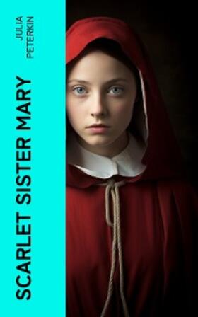 Peterkin |  Scarlet Sister Mary (Annotated) | eBook | Sack Fachmedien