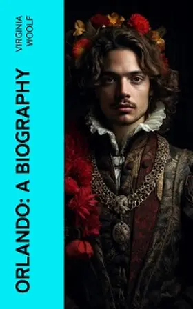Woolf |  Orlando: A Biography (Annotated) | eBook | Sack Fachmedien