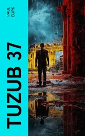 Gurk |  Tuzub 37 | eBook | Sack Fachmedien