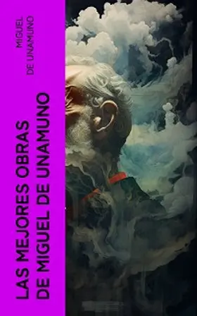 De Unamuno |  Las Mejores Obras de Miguel de Unamuno | eBook | Sack Fachmedien