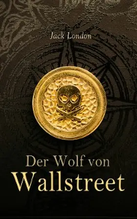 London |  Der Wolf von Wallstreet (Kommentiert) | eBook | Sack Fachmedien