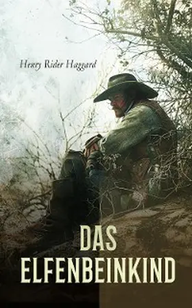 Haggard |  Das Elfenbeinkind (Kommentiert) | eBook | Sack Fachmedien