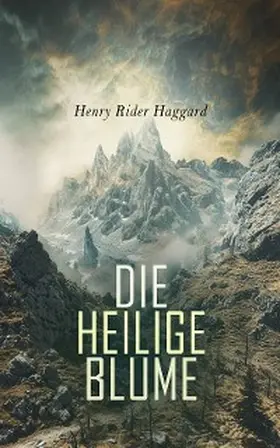 Haggard |  Die heilige Blume (Kommentiert) | eBook | Sack Fachmedien