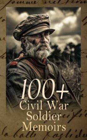 Grant / Keifer / Nott |  100+ Civil War Soldier Memoirs | eBook | Sack Fachmedien
