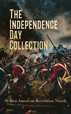 Coffin / Chambers / Kennedy |  The Independence Day Collection: 30 Best American Revolution Novels | eBook | Sack Fachmedien