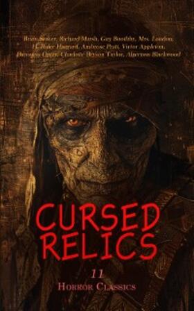 Stoker / Blackwood / Marsh |  Cursed Relics: 11 Horror Classics | eBook | Sack Fachmedien