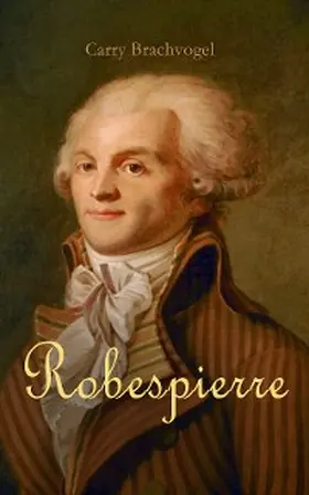 Brachvogel |  Robespierre (Kommentiert) | eBook | Sack Fachmedien