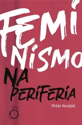 Kendall |  Feminismo na periferia | eBook | Sack Fachmedien