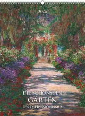  Die schönsten Gärten des Impressionismus 2026 - Bild-Kalender 42x56 cm - Kunst-Kalender - Wand-Kalender - Malerei - Alpha Edition | Sonstiges |  Sack Fachmedien