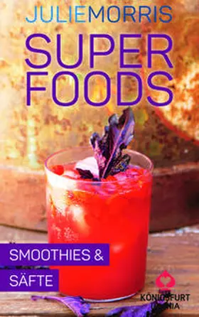 Morris |  Superfoods - Smoothies & Säfte | Buch |  Sack Fachmedien
