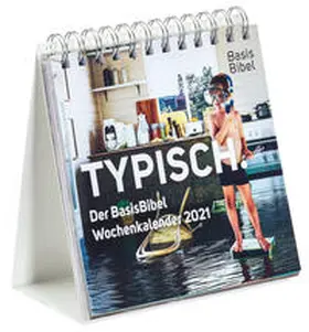 Schikora | Typisch. Der BasisBibel Wochenkalender 2021 | Sonstiges | 425-057210144-5 | sack.de