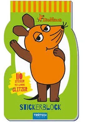  Trötsch Die Maus Stickerblock | Sonstiges |  Sack Fachmedien