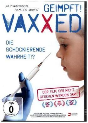  VAXXED - Die schockierende Wahrheit | Sonstiges |  Sack Fachmedien