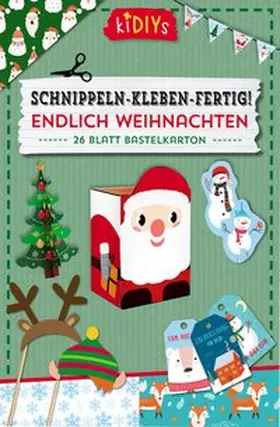 Schnippeln - Kleben - Fertig! Endlich Weihnachten | Loseblattwerk |  Sack Fachmedien