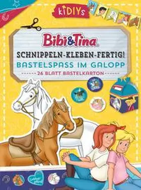  Schnippeln - Kleben - Fertig! Bibi & Tina - Bastelspaß im Galopp | Buch |  Sack Fachmedien