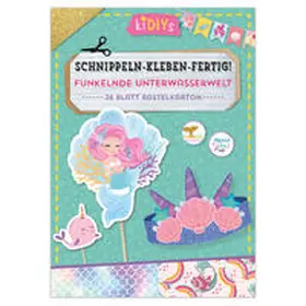  Schnippeln - Kleben - Fertig! Funkelnde Unterwasserwelt | Buch |  Sack Fachmedien